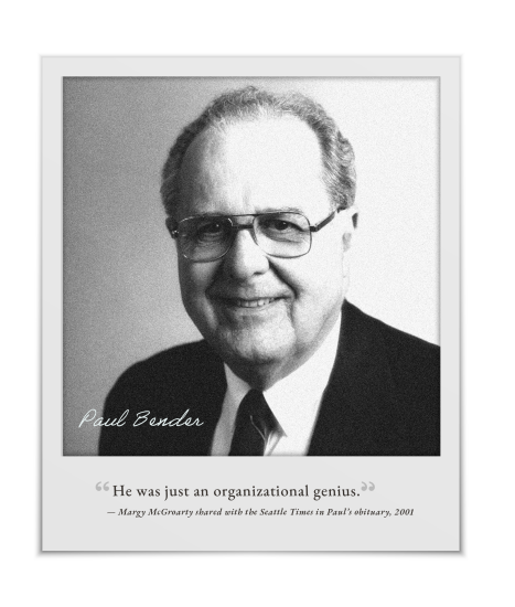 A black and white photo of Paul Bender with this quote from Margy McGroarty, "He was just an organizational genius." Margy shared this with the Seattle Times in Paul's obituary, 2001